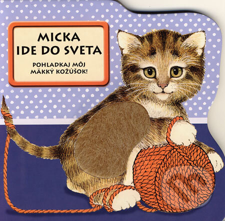 Kniha: Micka ide do sveta (Nataša Ďurinová). Viktoria Print, 2006 Kniha: Micka ide do sveta (Nataša Ďurinová). Viktoria Print, 2006