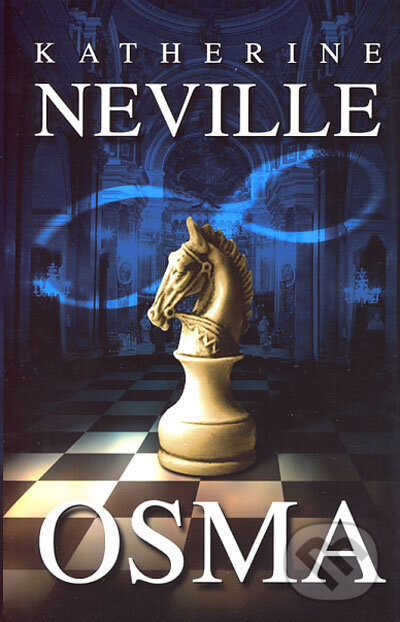 Kniha: Osma (Katherine Neville). Domino, 2006 Kniha: Osma (Katherine Neville). Domino, 2006