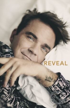 Kniha: Reveal: Robbie Williams (Chris Heath). Bonnier Zaffre, 2017 Kniha: Reveal: Robbie Williams (Chris Heath). Bonnier Zaffre, 2017