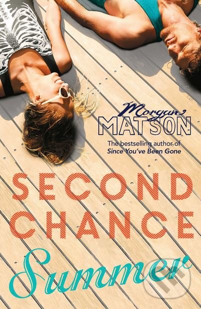 Second Chance Summer - Morgan Matson, Simon & Schuster, 2015