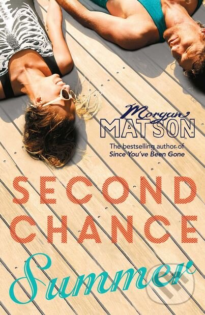 Kniha: Second Chance Summer (Morgan Matson). Simon & Schuster, 2015 Kniha: Second Chance Summer (Morgan Matson). Simon & Schuster, 2015