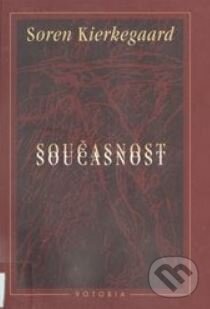 Kniha: Současnost (Soren Kierkegaard). , 1996 Kniha: Současnost (Soren Kierkegaard). , 1996