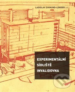 Kniha: Experimentální sídliště Invalidovna (Ladislav Zikmund-Lender). Pravý úhel, 2014 Kniha: Experimentální sídliště Invalidovna (Ladislav Zikmund-Lender). Pravý úhel, 2014