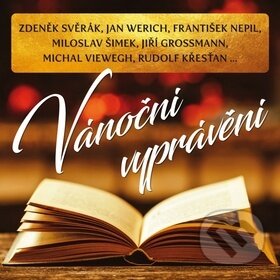 Audiokniha: Vánoční vyprávění (Supraphon). Supraphon, 2016 Audiokniha: Vánoční vyprávění (Supraphon). Supraphon, 2016