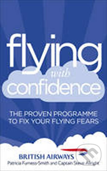 Kniha: Flying with Confidence (Steve Allright a Patricia Furness-Smith). Ebury, 2014 Kniha: Flying with Confidence (Steve Allright a Patricia Furness-Smith). Ebury, 2014