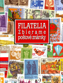 Kniha: Filatelia - Zbierame poštové známky (Fratišek Švarc). Mladé letá, 2000 Kniha: Filatelia - Zbierame poštové známky (Fratišek Švarc). Mladé letá, 2000
