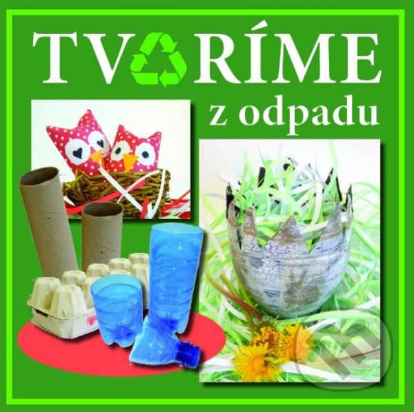 Kniha: Tvoríme z odpadu (IRIS). IRIS, 2014 Kniha: Tvoríme z odpadu (IRIS). IRIS, 2014