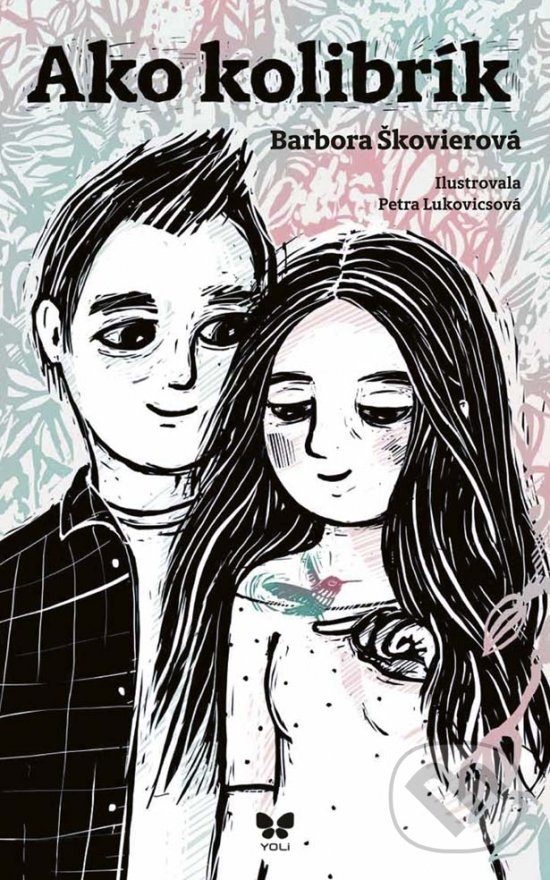 Kniha: Ako kolibrík (Barbora Škovierová). YOLi, 2017 Kniha: Ako kolibrík (Barbora Škovierová). YOLi, 2017