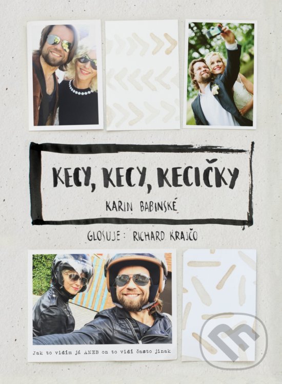 Kniha: Kecy, kecy, kecičky (Karin Babinská a Richard Krajčo). BIZBOOKS, 2017 Kniha: Kecy, kecy, kecičky (Karin Babinská a Richard Krajčo). BIZBOOKS, 2017