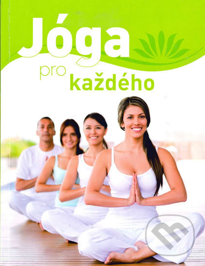 Kniha: Jóga pro každého (Vemag). Vemag, 2017 Kniha: Jóga pro každého (Vemag). Vemag, 2017