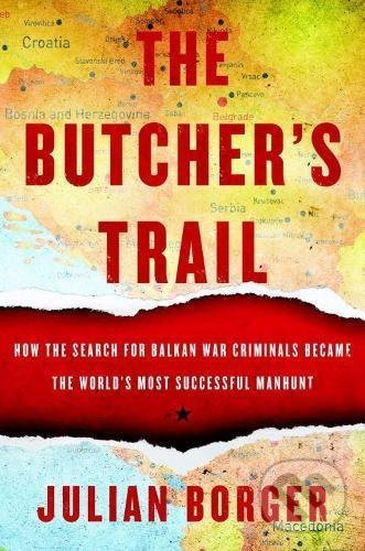 Kniha: The Butcher's Trail (Julian Borger). Other Press, 2017 Kniha: The Butcher's Trail (Julian Borger). Other Press, 2017