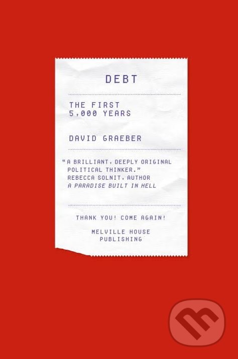 Kniha: Debt (David Graeber). Melville House, 2014 Kniha: Debt (David Graeber). Melville House, 2014