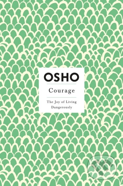 Kniha: Courage (Osho). St. Martin´s Press, 2000 Kniha: Courage (Osho). St. Martin´s Press, 2000