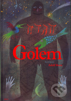 Kniha: Golem (Anna Neborová a Adolf Born). , 2006 Kniha: Golem (Anna Neborová a Adolf Born). , 2006