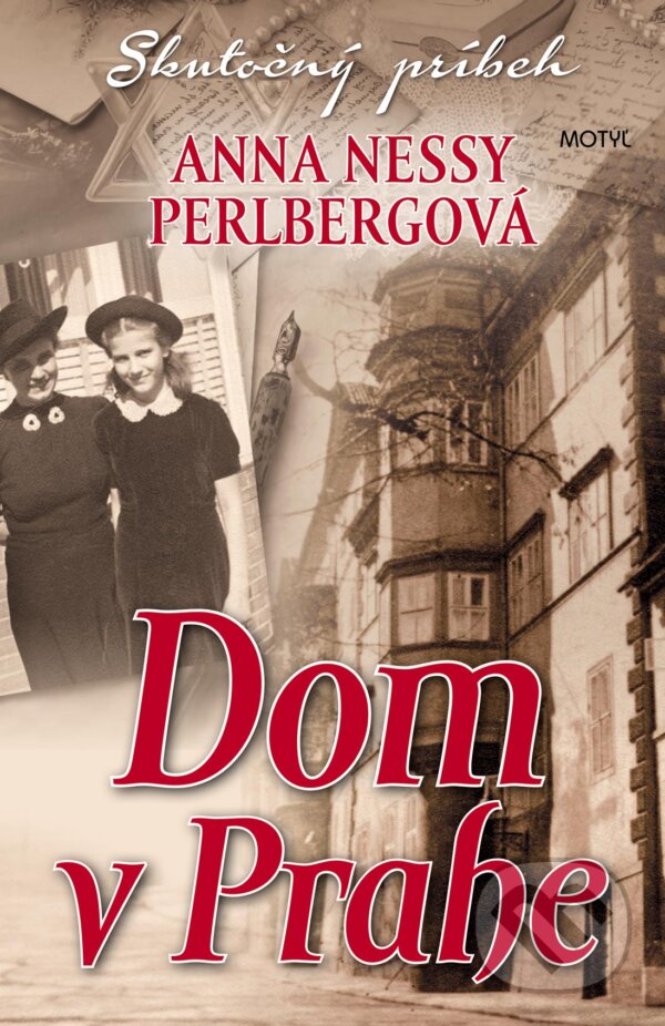 Kniha: Dom v Prahe (Anna Nessy Perlbergová). Motýľ, 2017 Kniha: Dom v Prahe (Anna Nessy Perlbergová). Motýľ, 2017