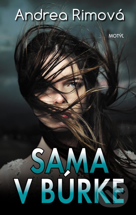 Kniha: Sama v búrke (Andrea Rimová). Motýľ, 2017 Kniha: Sama v búrke (Andrea Rimová). Motýľ, 2017