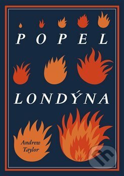 Kniha: Popel Londýna (Andrew Taylor). Práh, 2017 Kniha: Popel Londýna (Andrew Taylor). Práh, 2017