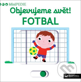 Kniha: Fotbal (Svojtka&Co.). Svojtka&Co., 2017 Kniha: Fotbal (Svojtka&Co.). Svojtka&Co., 2017