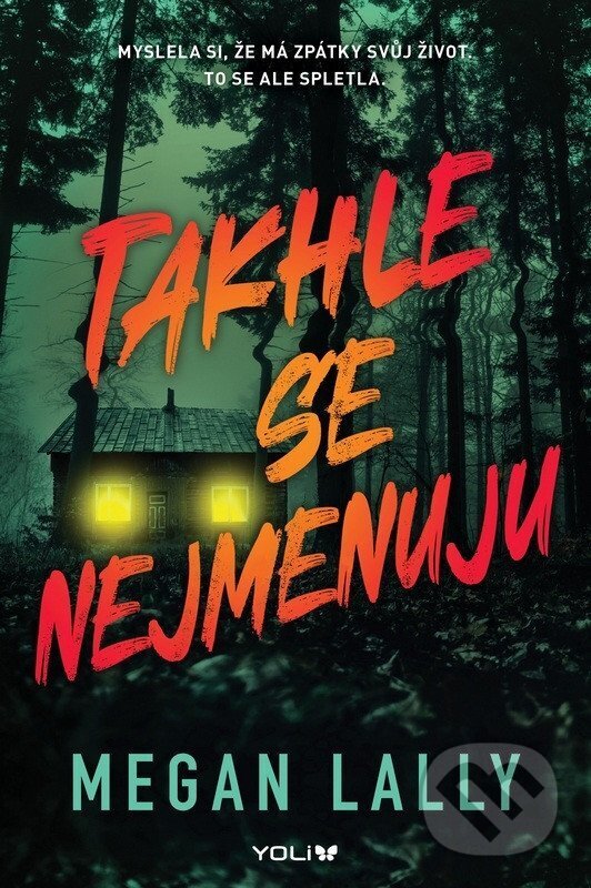 Kniha: Takhle se nejmenuju (Megan Lally). YOLi CZ, 2025 Kniha: Takhle se nejmenuju (Megan Lally). YOLi CZ, 2025