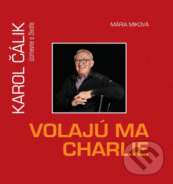 Kniha: Volajú ma Charlie (Maria Miková). Media Group, 2025 Kniha: Volajú ma Charlie (Maria Miková). Media Group, 2025