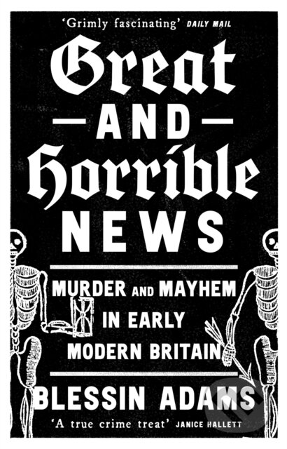 Kniha: Great and Horrible News (Blessin Adams). William Collins, 2024 Kniha: Great and Horrible News (Blessin Adams). William Collins, 2024