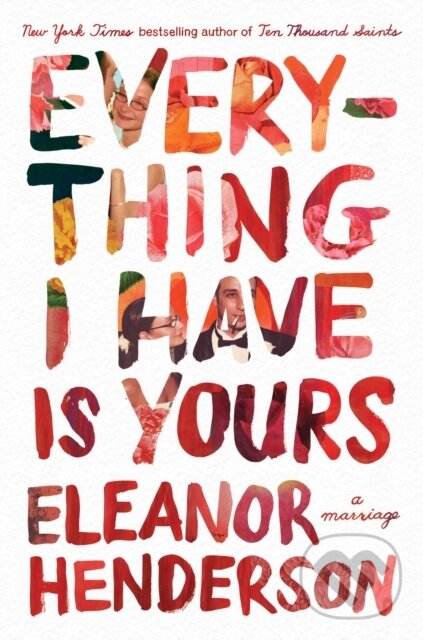 Kniha: Everything I Have Is Yours (Eleanor Henderson). Flatiron Books, 2021 Kniha: Everything I Have Is Yours (Eleanor Henderson). Flatiron Books, 2021