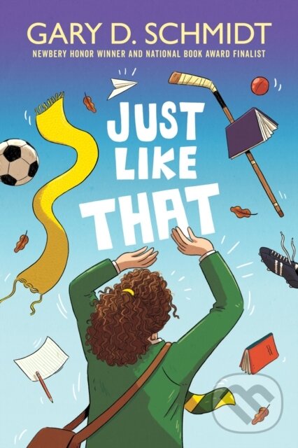 Kniha: Just Like That (Gary D. Schmidt). Clarion Books, 2021 Kniha: Just Like That (Gary D. Schmidt). Clarion Books, 2021