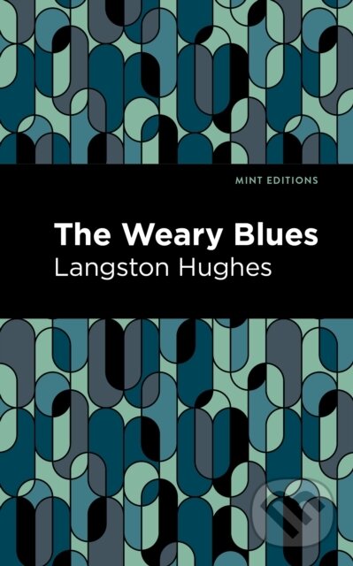 Kniha: The Weary Blues (Langston Hughes). West Margin Press, 2022 Kniha: The Weary Blues (Langston Hughes). West Margin Press, 2022