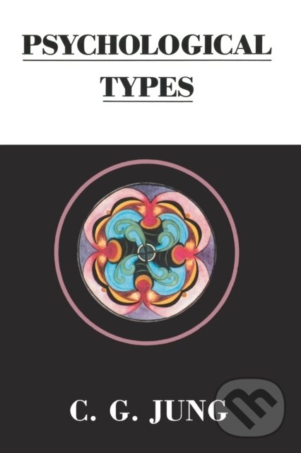 Kniha: Psychological Types (C. G. Jung). Routledge, 2022 Kniha: Psychological Types (C. G. Jung). Routledge, 2022