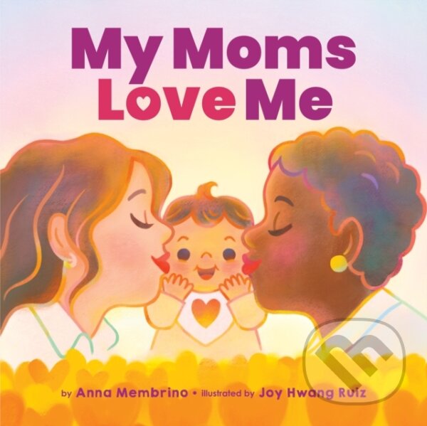 Kniha: My Moms Love Me (Anna Membrino). Orchard, 2022 Kniha: My Moms Love Me (Anna Membrino). Orchard, 2022
