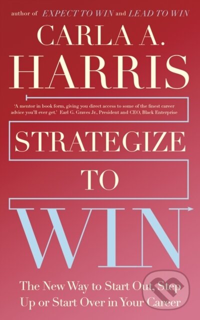 Kniha: Strategize to Win (Carla Harris). , 2022 Kniha: Strategize to Win (Carla Harris). , 2022