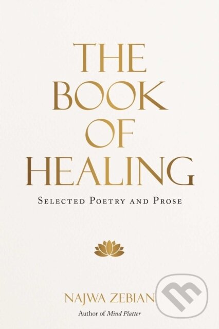 Kniha: The Book of Healing (Najwa Zebian). Andrews McMeel, 2022 Kniha: The Book of Healing (Najwa Zebian). Andrews McMeel, 2022