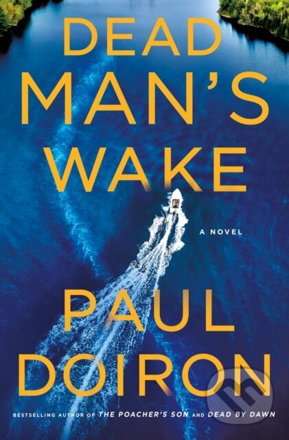 Kniha: Dead Man's Wake (Paul Doiron). Minotaur Books, 2023 Kniha: Dead Man's Wake (Paul Doiron). Minotaur Books, 2023