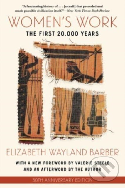 Kniha: Women's Work (Elizabeth Wayland Barber). WW Norton & Co, 2024 Kniha: Women's Work (Elizabeth Wayland Barber). WW Norton & Co, 2024