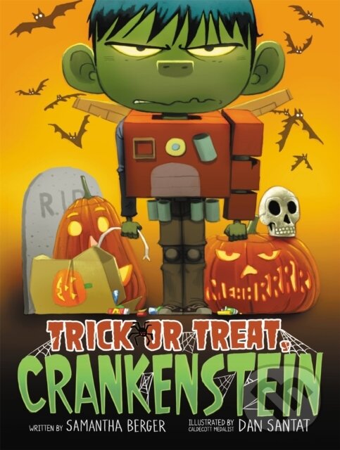 Kniha: Trick or Treat, Crankenstein (Dan Santat a Samantha Berger). , 2021 Kniha: Trick or Treat, Crankenstein (Dan Santat a Samantha Berger). , 2021