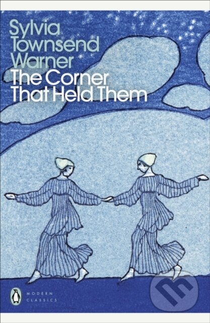 Kniha: The Corner That Held Them (Sylvia Townsend Warner). Penguin Classics, 2021 Kniha: The Corner That Held Them (Sylvia Townsend Warner). Penguin Classics, 2021