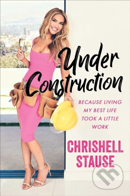 Kniha: Under Construction (Chrishell Stause). Piatkus, 2022 Kniha: Under Construction (Chrishell Stause). Piatkus, 2022