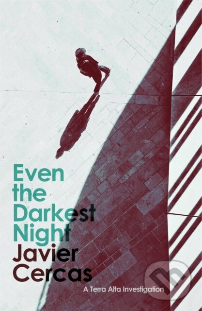 Kniha: Even the Darkest Night (Javier Cercas). MacLehose Press, 2022 Kniha: Even the Darkest Night (Javier Cercas). MacLehose Press, 2022