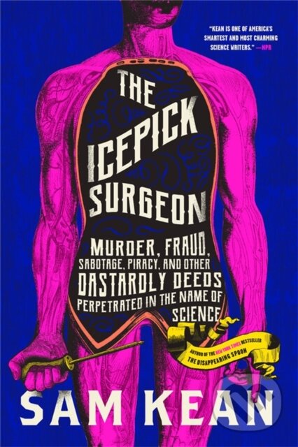 Kniha: The Icepick Surgeon (Sam Kean). Back Bay Books, 2022 Kniha: The Icepick Surgeon (Sam Kean). Back Bay Books, 2022