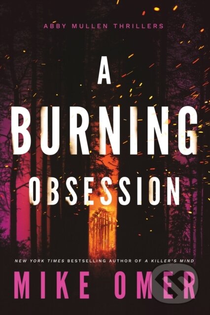 Kniha: A Burning Obsession (Mike Omer). Thomas & Mercer, 2022 Kniha: A Burning Obsession (Mike Omer). Thomas & Mercer, 2022