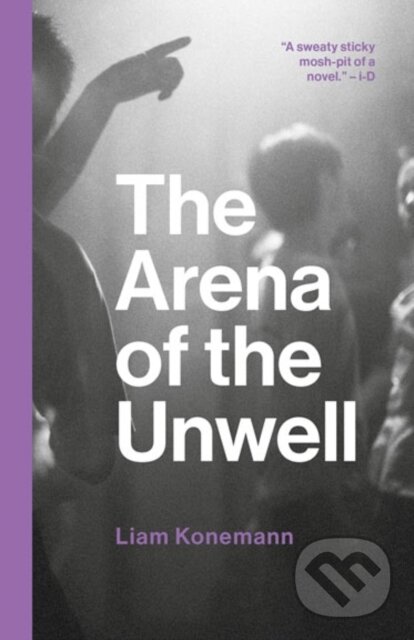 Kniha: The Arena of the Unwell (Liam Konemann). 404 Ink, 2022 Kniha: The Arena of the Unwell (Liam Konemann). 404 Ink, 2022