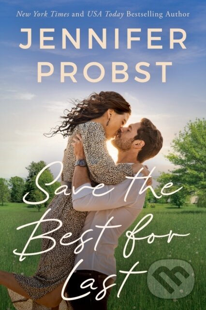 Kniha: Save the Best for Last (Jennifer Probst). , 2023 Kniha: Save the Best for Last (Jennifer Probst). , 2023