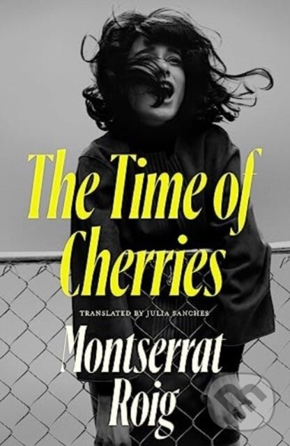 Kniha: The Time of Cherries (Montserrat Roig). Daunt Books, 2024 Kniha: The Time of Cherries (Montserrat Roig). Daunt Books, 2024