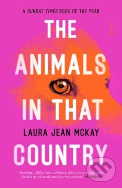 Kniha: The Animals in That Country (Laura Jean Mckay). Scribe Publications, 2021 Kniha: The Animals in That Country (Laura Jean Mckay). Scribe Publications, 2021