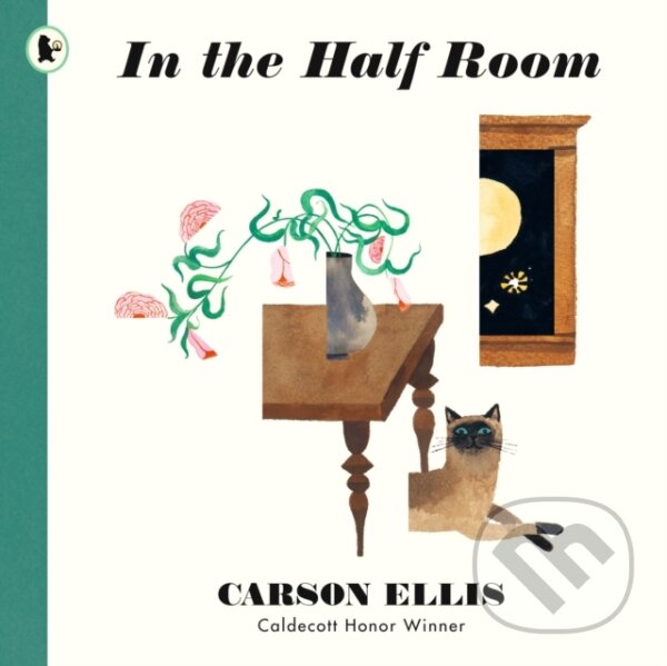 Kniha: In the Half Room (Carson Ellis). Walker books, 2021 Kniha: In the Half Room (Carson Ellis). Walker books, 2021