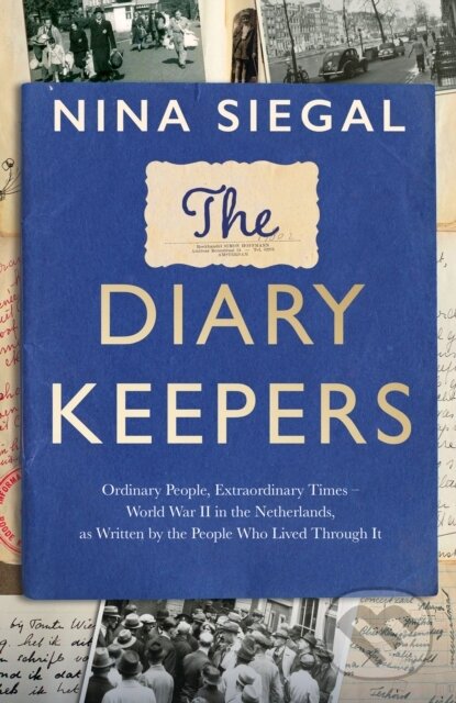 Kniha: The Diary Keepers (Nina Siegal). William Collins, 2023 Kniha: The Diary Keepers (Nina Siegal). William Collins, 2023