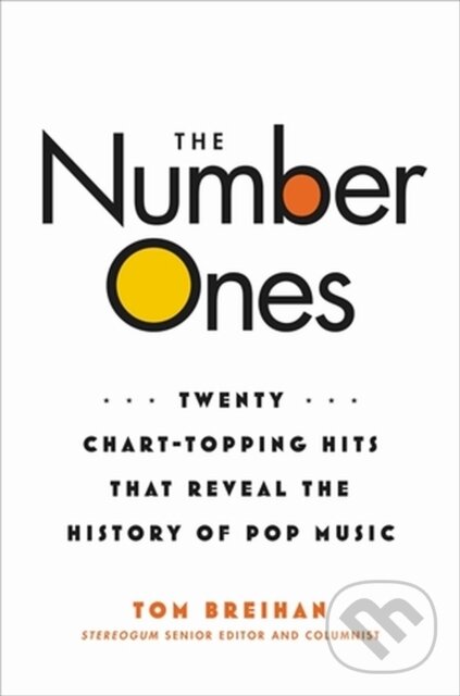 Kniha: The Number Ones (Tom Breihan). Da Capo, 2023 Kniha: The Number Ones (Tom Breihan). Da Capo, 2023