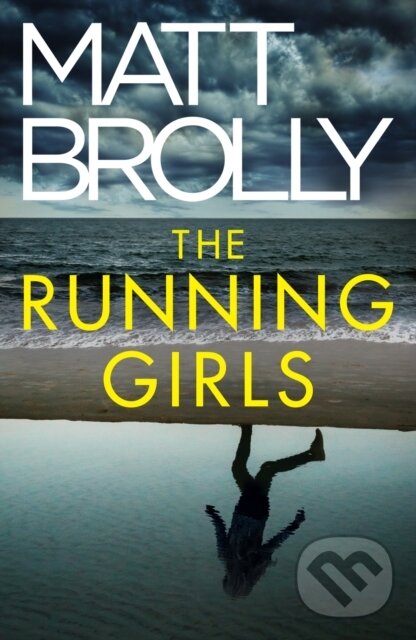 Kniha: The Running Girls (Matt Brolly). Thomas & Mercer, 2023 Kniha: The Running Girls (Matt Brolly). Thomas & Mercer, 2023