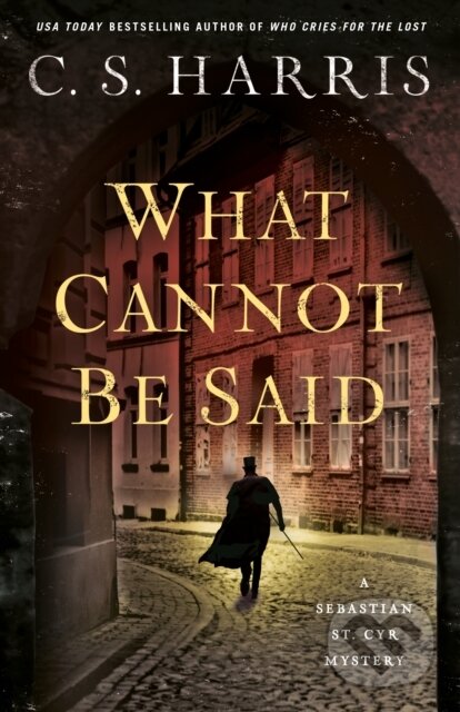 Kniha: What Cannot Be Said (C.S. Harris). , 2025 Kniha: What Cannot Be Said (C.S. Harris). , 2025