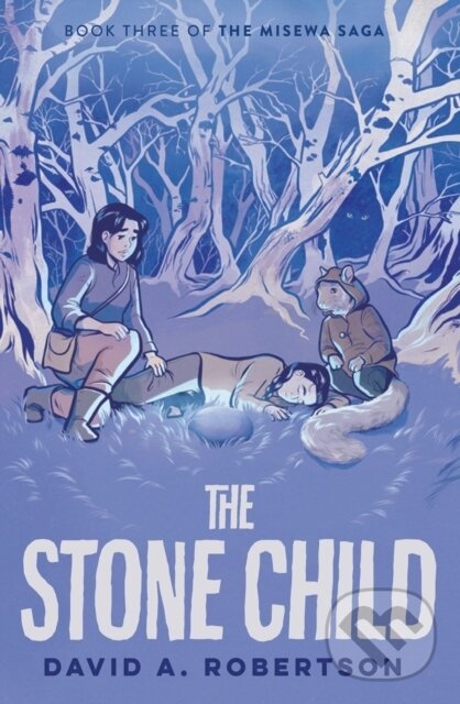 Kniha: The Stone Child (David A. Robertson). Prentice Hall, 2022 Kniha: The Stone Child (David A. Robertson). Prentice Hall, 2022